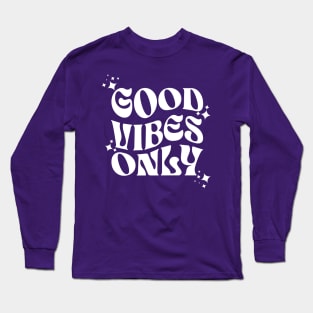 Good vibes only Long Sleeve T-Shirt